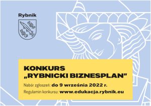 Konkurs "Rybnicki biznesplan". Nabór zgłoszeń: do 9 września 2022r. Regulamin konkursu: www.edukacja.rybnik.eu.